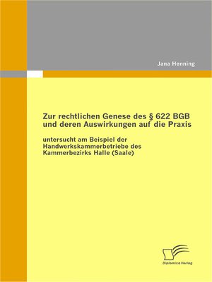 cover image of Zur rechtlichen Genese des § 622 BGB und deren Auswirkungen auf die Praxis